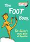 The foot book : Dr. Seuss's wacky book of opposites