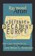 In Defense of Decadent Europe