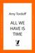 All We Have is Time