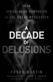 A Decade of Delusions