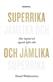 Superrika och jämlika : hur kapital och ägande lyfter alla