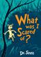 What Was I Scared Of?