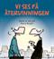Vi ses på återvinningen