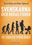 Svenskarna och deras fäder : de senaste 11.000 åren