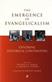 The Emergence of evangelicalism