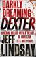 Darkly dreaming Dexter : a novel