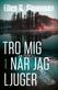 Tro mig när jag ljuger