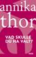 Vad skulle du ha valt?
