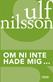 Om ni inte hade mig...