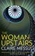The woman upstairs : a novel