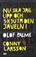 Nu ska jag upp och skjuta den jäveln! Olof Palme