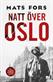 Natt över Oslo : <en Svarta nejlikan-roman>
