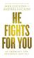 He Fights for You