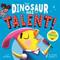 That Dinosaur Has Talent!