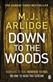 Down to the woods
