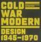Cold War modern : design 1945-1970